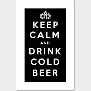 Keep Calm and Drink Cold Beer Posters and Art